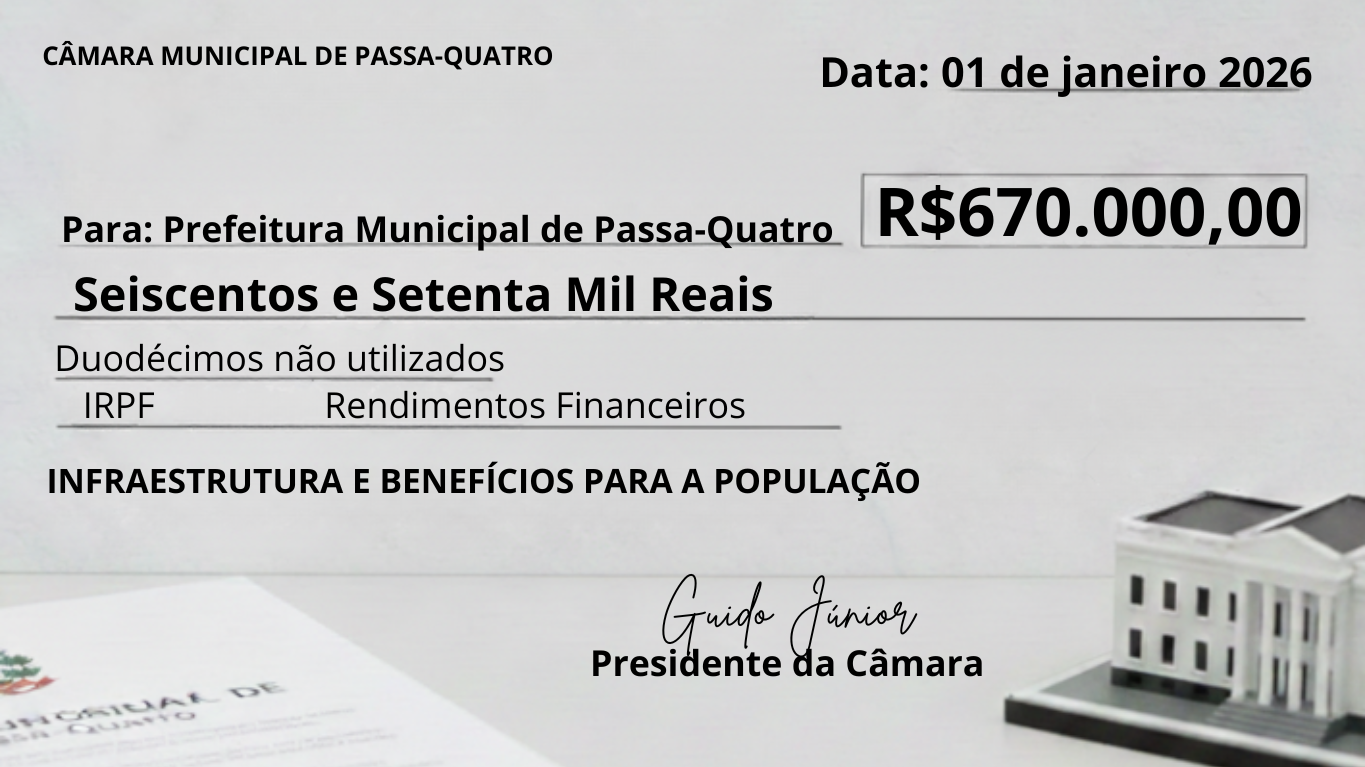 Câmara Municipal de Passa-Quatro realiza devolução de R$ 670 mil ao Executivo Municipal