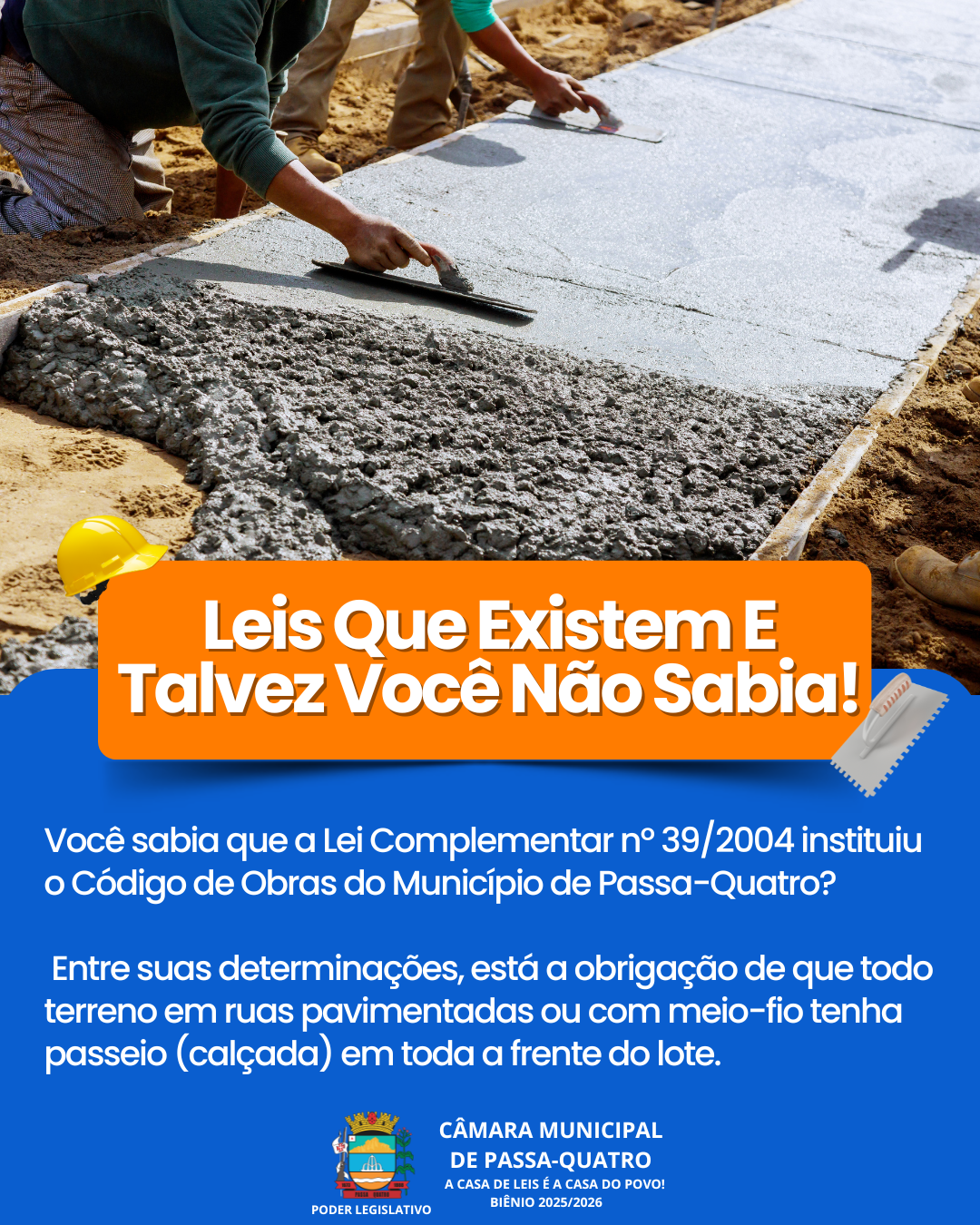 Leis que existem e talvez você não sabia! Lei Complementar nº 39/2004 – Código de Obras do Município de Passa-Quatro